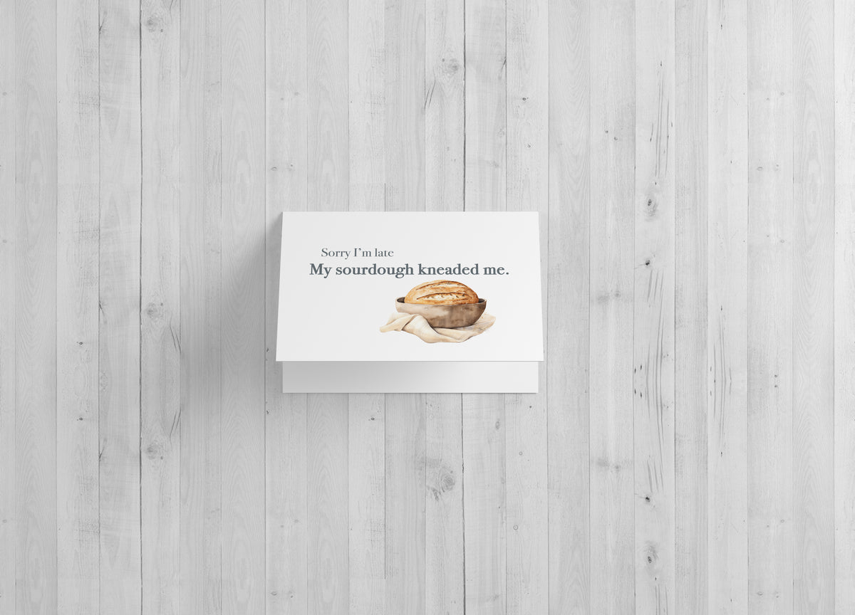Sourdough Kneaded Me - Single 5x7 Card