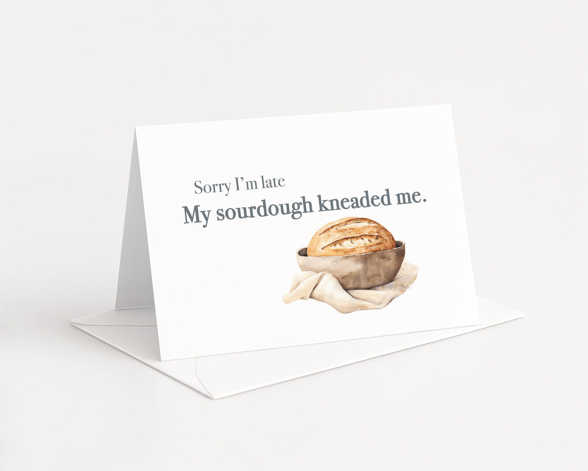 Sourdough Kneaded Me - Single 5x7 Card