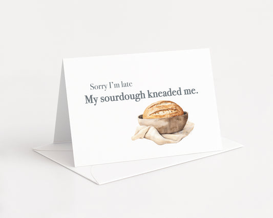 Sourdough Kneaded Me - Single 5x7 Card